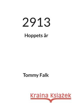 2913: Hoppets ?r Tommy Falk 9789180971386 Bod - Books on Demand - książka
