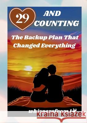 29 and Counting: The Backup Plan That Changed Everything Whispers Fromj 9781326095680 Lulu.com - książka