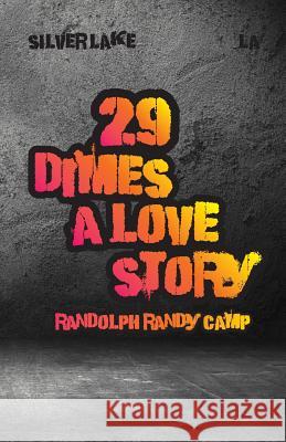 29 Dimes: A Love Story Randolph Randy Camp 9781492888000 Createspace - książka