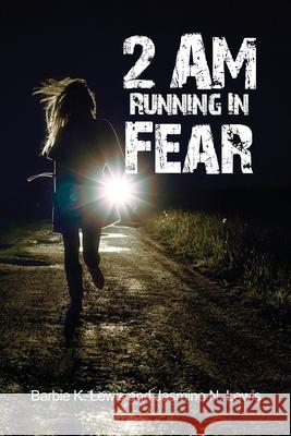 2 AM Running in Fear Barbie K. Lewis Jasmine N. Lewis 9781649133212 Dorrance Publishing Co. - książka