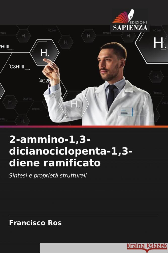 2-ammino-1,3-dicianociclopenta-1,3-diene ramificato Ros, Francisco 9786204754765 Edizioni Sapienza - książka