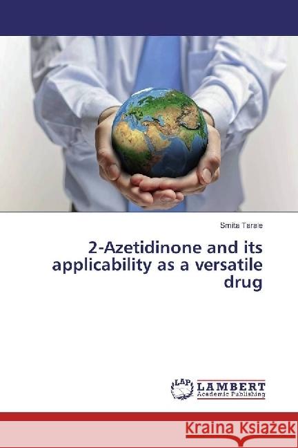 2-Azetidinone and its applicability as a versatile drug Tarale, Smita 9783330063358 LAP Lambert Academic Publishing - książka