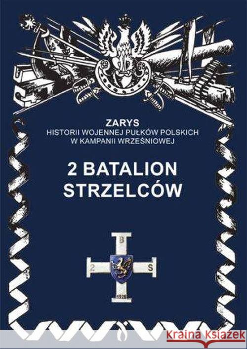 2 Batalion Strzelców Dymek Przemysław 9788362046942 Ajaks - książka