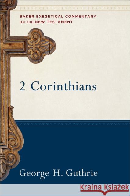 2 Corinthians George H. Guthrie Robert Yarbrough Robert Stein 9780801026737 Baker Publishing Group - książka