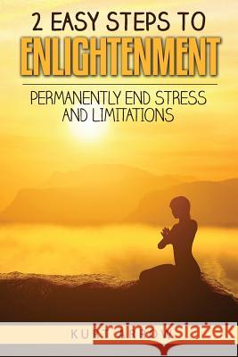 2 Easy Steps to Enlightenment: Permanently End Stress and Limitations Kurt Arrow 9781981216888 Createspace Independent Publishing Platform - książka