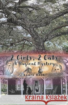 2 Girls, 2 Cats: A Magical Mystery Laura Beth 9781499760729 Createspace Independent Publishing Platform - książka