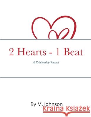 2 Hearts - 1 Beat: The relationship Journal Maretta Johnson 9781716269431 Lulu.com - książka