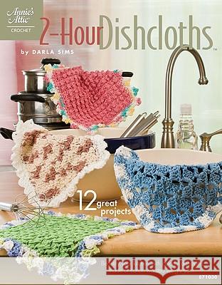 2-Hour Dishcloths Darla Sims 9781596353039 Drg - książka