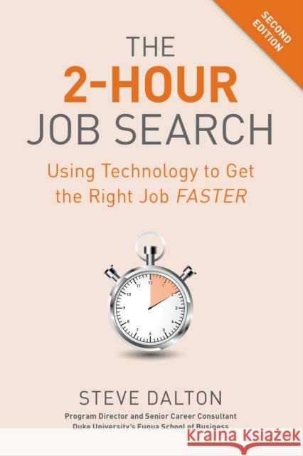 2-Hour Job Search: Using Technology to Get the Right Job Faster Steve Dalton 9781984857286 Random House USA Inc - książka