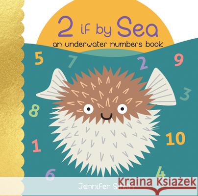 2 If by Sea: An Underwater Numbers Book Jennifer Smith 9781486722693 Flowerpot Press - książka