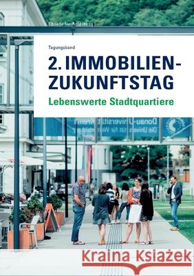 2. Immobilien-Zukunftstag: Lebenswerte Stadtquartiere Neuhold (Hrsg )., Elfriede 9783903150614 Edition Donau-Universitat Krems - książka