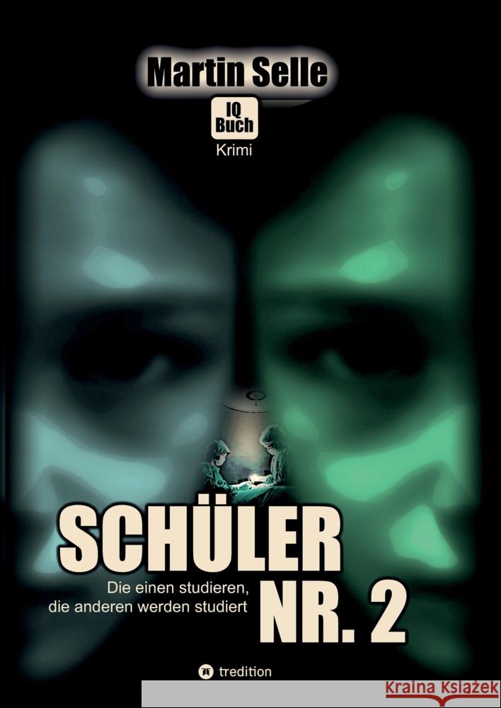 2 in 1 Wendebuch: Schüler Nr. 2 - Die einen studieren, die anderen werden studiert Selle, Martin, Knauss, Susanne 9783384163455 tredition - książka