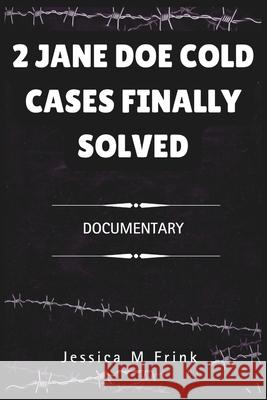 2 Jane Doe Cold Cases Finally Solved: Documentary Cuqi And Co Publication, Jessica M Frink 9798334989146 Independently Published - książka