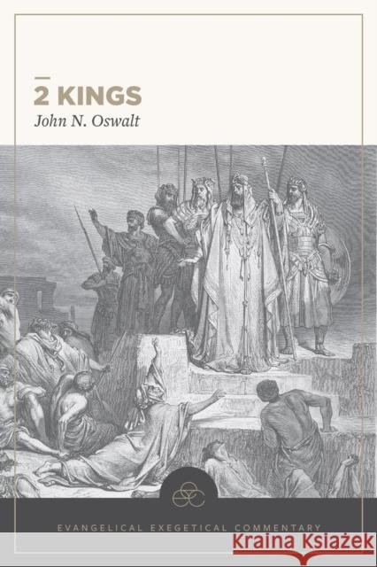 2 Kings: Evangelical Exegetical Commentary John N. Oswalt Tremper Longma David T. Lamb 9781683598343 Lexham Academic - książka