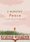2 Minutes' Peace: Everyday Self-Care for Busy Lives Corinne Sweet 9781529409413 Quercus Publishing
