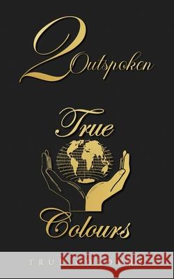 2 Outspoken True Colours 9781917584449 Conscious Dreams Publishing - książka