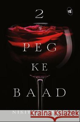 2 Peg ke Baad Lalwani, Nikita 9789382665656 Srishti Publishers & Distributors - książka