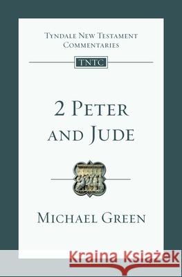 2 Peter and Jude: An Introduction and Commentary Michael Green 9780830842483 IVP Academic - książka