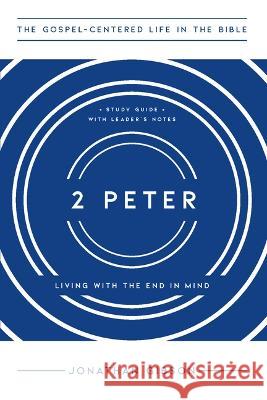 2 Peter: Living with the End in Mind Jonathan Gibson 9781645073277 New Growth Press - książka