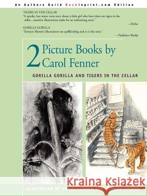 2 Picture Books by Carol Fenner: Tigers in the Cellar and Gorilla Gorilla Frenner, Carol 9780595175550 Backinprint.com - książka