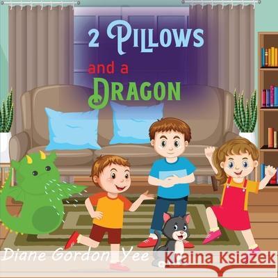 2 Pillows and a Dragon Diane Gordo 9781068905001 Diane Gordon Yee - książka