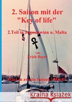 2. Saison mit der Key of life: 2.Teil in Jugoslawien und Malta Erich Beyer 9783753459967 Books on Demand - książka