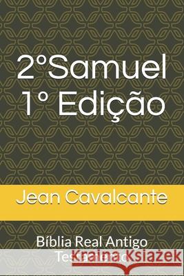 2° Samuel 1° Edição: Bíblia Real Antigo Testamento Cavalcante S. T. M., Jean Leandro 9781095215180 Independently Published - książka