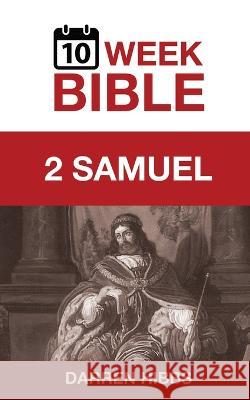 2 Samuel: A 10 Week Bible Study Darren Hibbs 9780999731284 1 Week Books - książka
