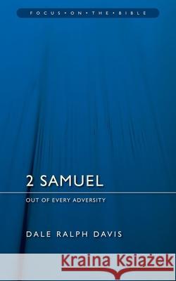 2 Samuel: Out of Every Adversity Dale Ralph Davis 9781845502706  - książka