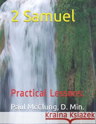2 Samuel: Practical Lessons Paul McClung 9781072352969 Independently Published - książka