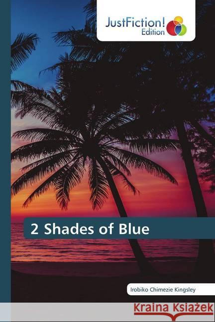 2 Shades of Blue Kingsley, Irobiko Chimezie 9786200492739 JustFiction Edition - książka