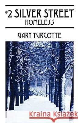 2 Silver Street: Homeless Turcotte, Gary 9781432727215 OUTSKIRTS PRESS - książka