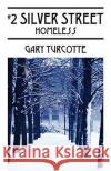 2 Silver Street: Homeless Turcotte, Gary 9781432727215 OUTSKIRTS PRESS