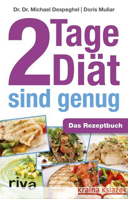 2 Tage Diät sind genug : Das Rezeptbuch Despeghel, Michael; Muliar, Doris 9783868833881 Riva - książka