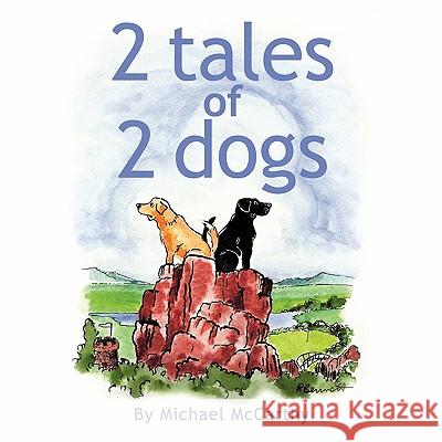 2 Tales of 2 Dogs McCarthy, Michael 9781452077222  - książka