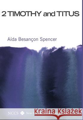 2 Timothy and Titus Aída Besancon Spencer, Michael Bird, Craig S Keener 9781498217040 Cascade Books - książka