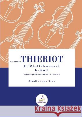 2. Violinkonzert Ferdinand Thieriot (Hrsg. Walter F. Zielke) 9780244437299 Lulu.com - książka