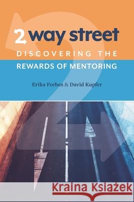 2 Way Street: Discovering the Rewards of Mentoring David Kupfer Erika Forbes 9780999306123 Meadows Communications LLC - książka