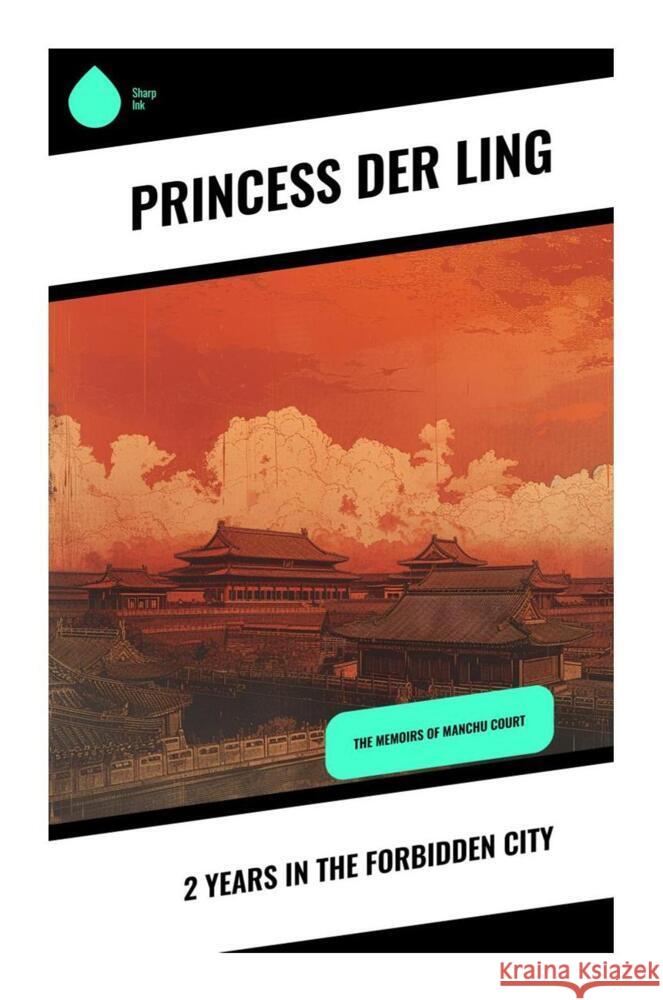 2 Years in the Forbidden City Der Ling, Princess 9788028336707 Sharp Ink - książka