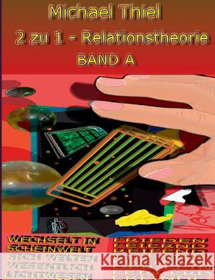 2 zu 1 - Relationstheorie Band A Thiel, Michael 9783738620375 Books on Demand - książka