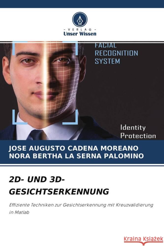 2D- UND 3D-GESICHTSERKENNUNG Cadena Moreano, José Augusto, La Serna Palomino, Nora Bertha 9786204492872 Verlag Unser Wissen - książka