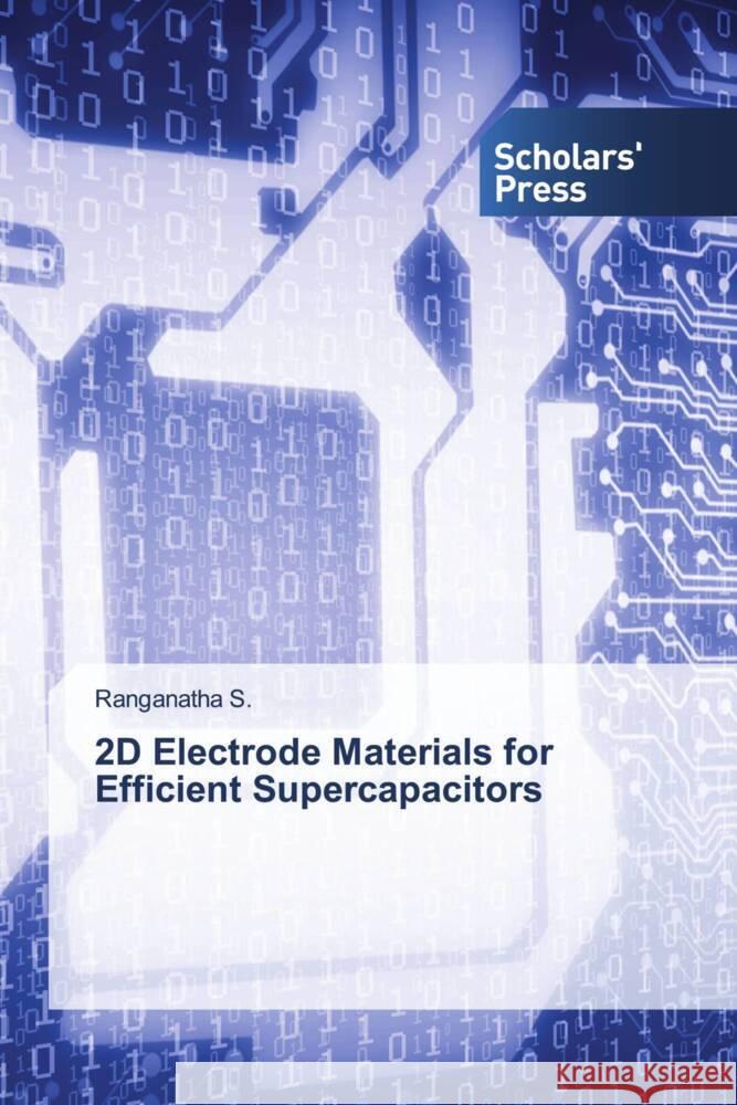 2D Electrode Materials for Efficient Supercapacitors S., Ranganatha 9786206774723 Scholars' Press - książka