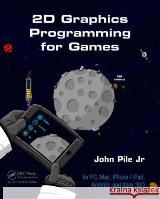 2D Graphics Programming for Games John Pile 9781466501898  - książka