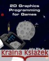 2D Graphics Programming for Games John Pile 9781466501898 0
