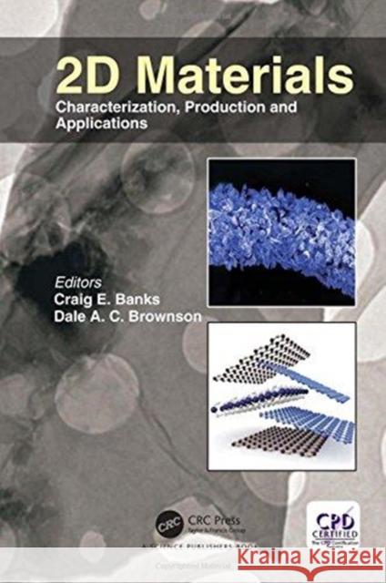 2D Materials: Characterization, Production and Applications Craig E. Banks Dale A. C. Brownson 9781498747394 CRC Press - książka