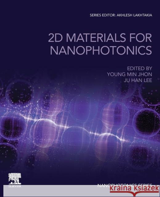 2D Materials for Nanophotonics Young Min Jhon Ju Han Lee 9780128186589 Elsevier - książka