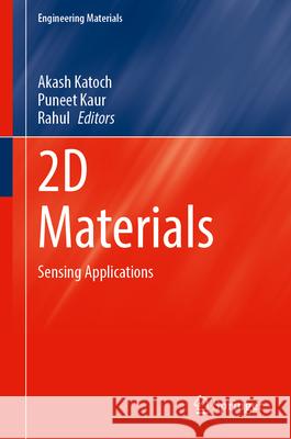 2D Materials: Sensing Applications Akash Katoch Puneet Kaur Rahul 9789819762576 Springer - książka