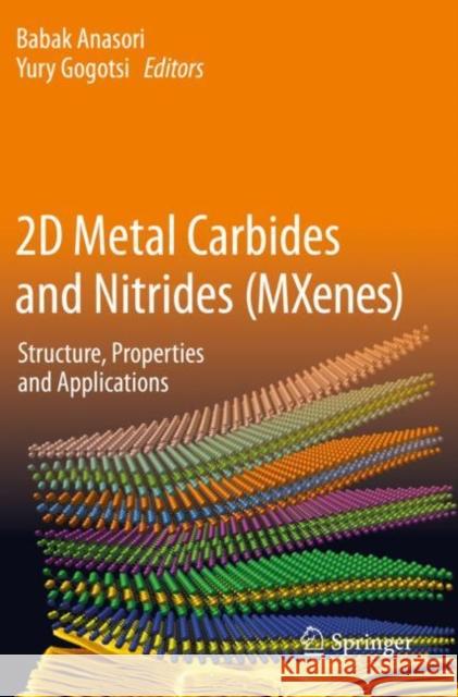 2D Metal Carbides and Nitrides (Mxenes): Structure, Properties and Applications Babak Anasori Yury Gogotsi 9783030190286 Springer - książka