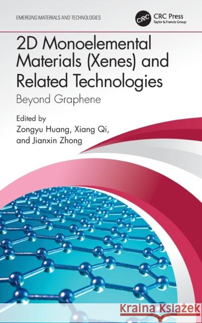 2D Monoelemental Materials (Xenes) and Related Technologies: Beyond Graphene Huang, Zongyu 9781032074788 Taylor & Francis Ltd - książka
