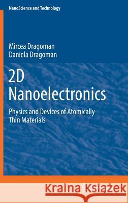 2D Nanoelectronics: Physics and Devices of Atomically Thin Materials Dragoman, Mircea 9783319484358 Springer - książka